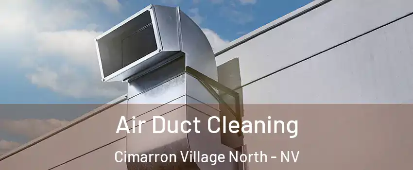 Air Duct Cleaning Cimarron Village North - NV