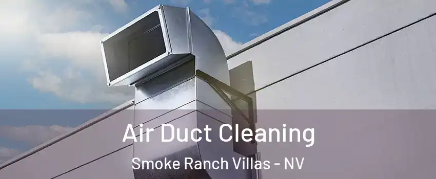 Air Duct Cleaning Smoke Ranch Villas - NV