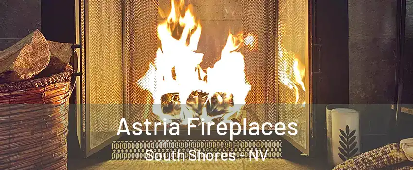 Astria Fireplaces South Shores - NV