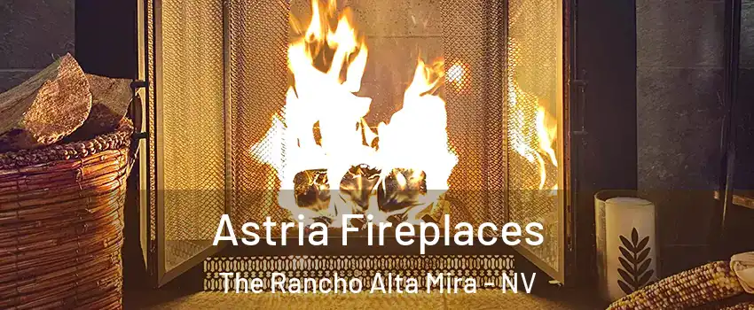 Astria Fireplaces The Rancho Alta Mira - NV