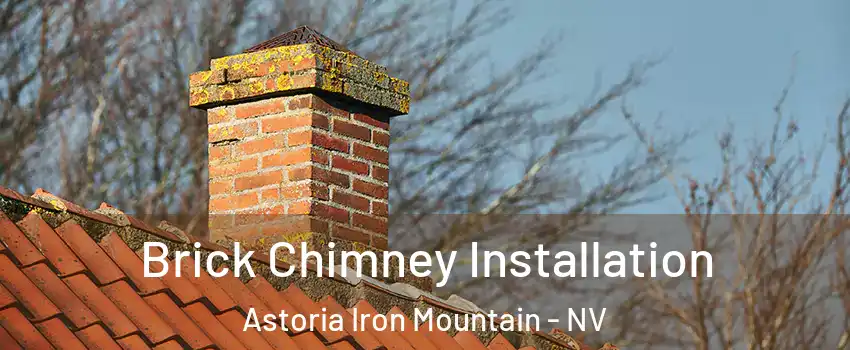 Brick Chimney Installation Astoria Iron Mountain - NV