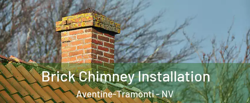 Brick Chimney Installation Aventine-Tramonti - NV