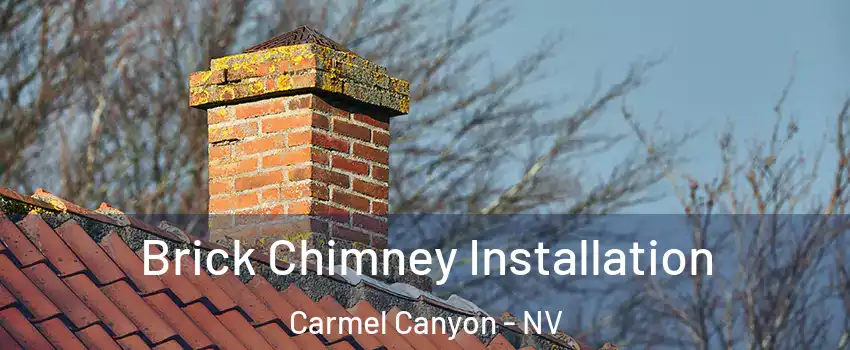 Brick Chimney Installation Carmel Canyon - NV