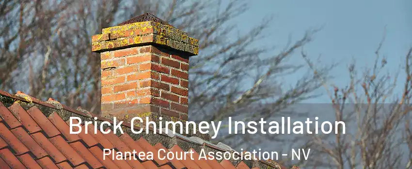 Brick Chimney Installation Plantea Court Association - NV