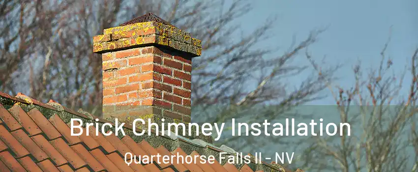 Brick Chimney Installation Quarterhorse Falls II - NV