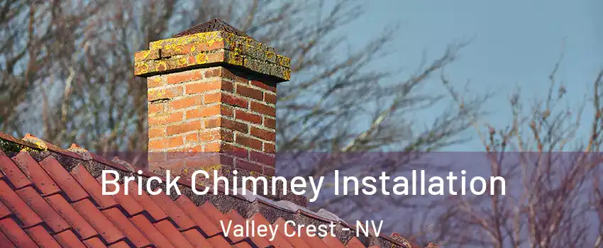 Brick Chimney Installation Valley Crest - NV