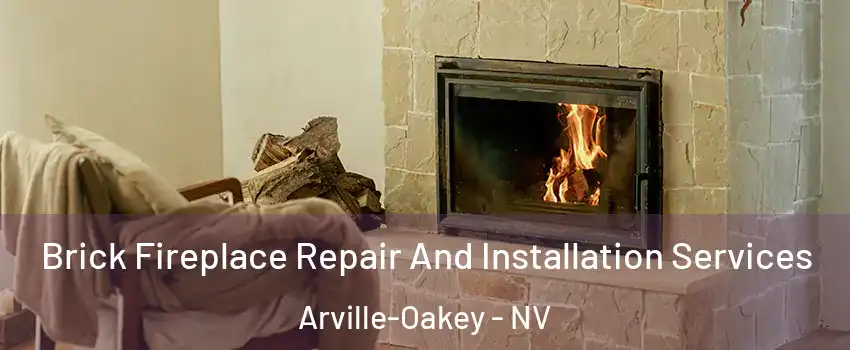 Brick Fireplace Repair And Installation Services Arville-Oakey - NV