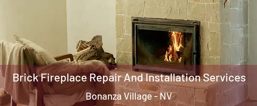 Brick Fireplace Repair And Installation Services Bonanza Village - NV