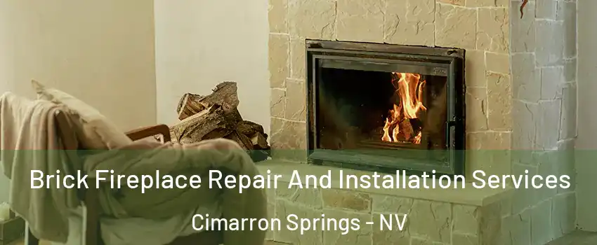 Brick Fireplace Repair And Installation Services Cimarron Springs - NV