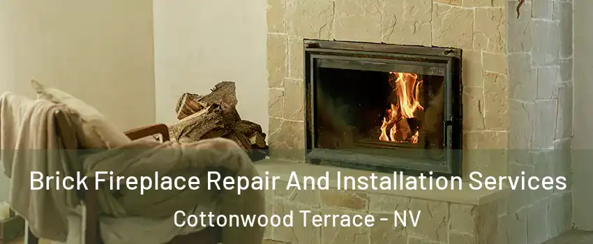 Brick Fireplace Repair And Installation Services Cottonwood Terrace - NV