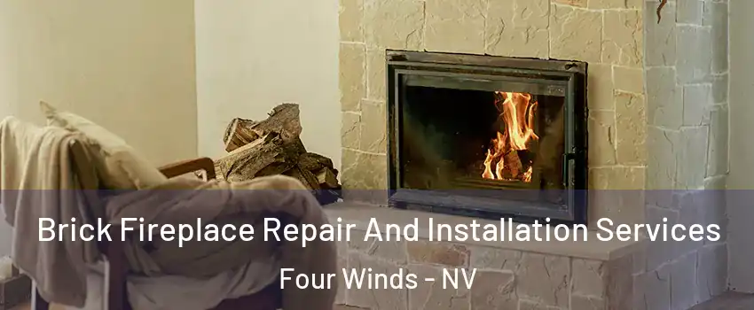 Brick Fireplace Repair And Installation Services Four Winds - NV