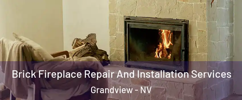 Brick Fireplace Repair And Installation Services Grandview - NV