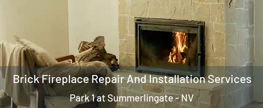 Brick Fireplace Repair And Installation Services Park 1 at Summerlingate - NV