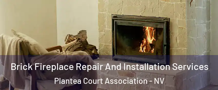 Brick Fireplace Repair And Installation Services Plantea Court Association - NV