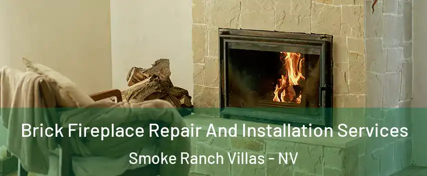 Brick Fireplace Repair And Installation Services Smoke Ranch Villas - NV