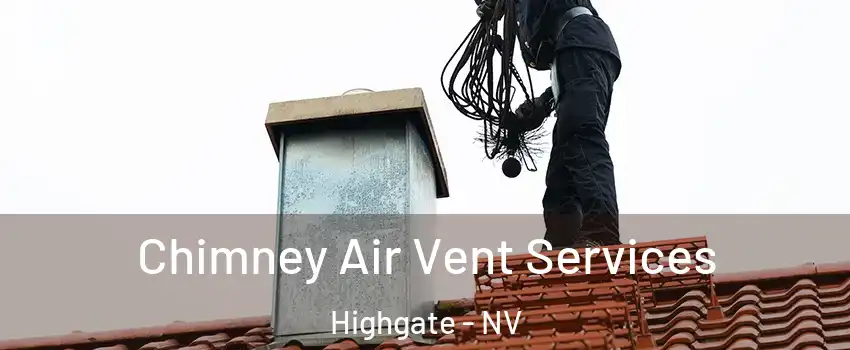 Chimney Air Vent Services Highgate - NV