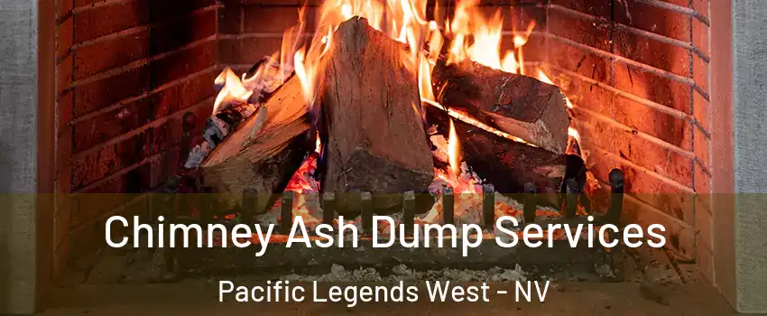 Chimney Ash Dump Services Pacific Legends West - NV