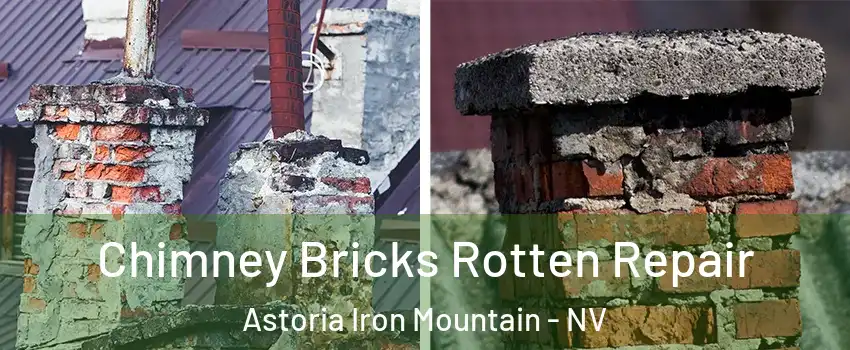 Chimney Bricks Rotten Repair Astoria Iron Mountain - NV