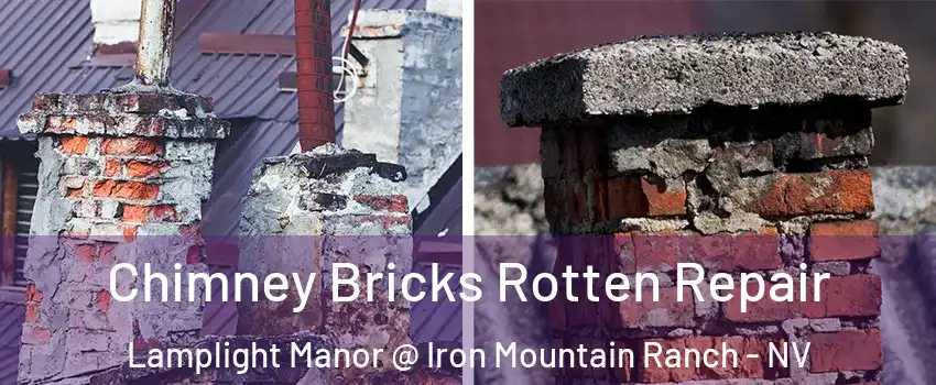 Chimney Bricks Rotten Repair Lamplight Manor @ Iron Mountain Ranch - NV