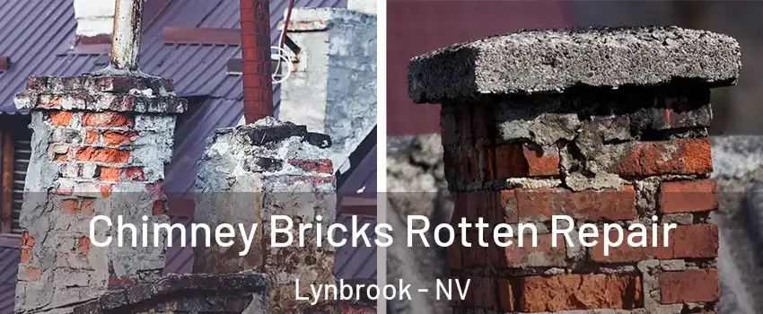 Chimney Bricks Rotten Repair Lynbrook - NV