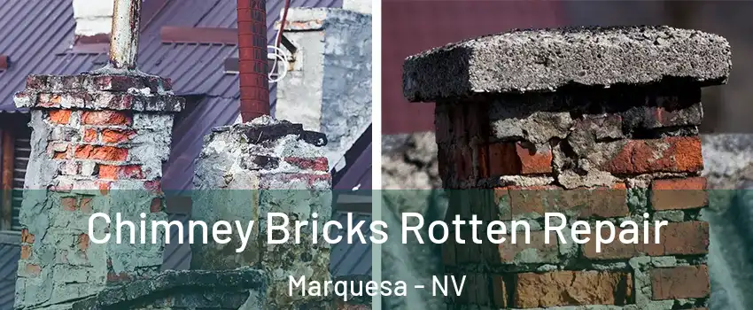 Chimney Bricks Rotten Repair Marquesa - NV