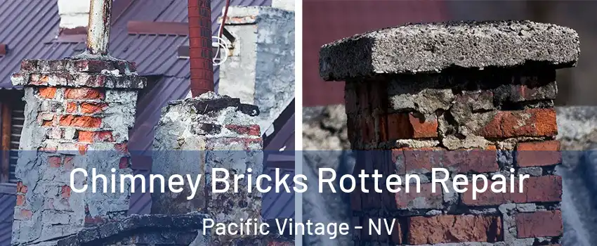 Chimney Bricks Rotten Repair Pacific Vintage - NV