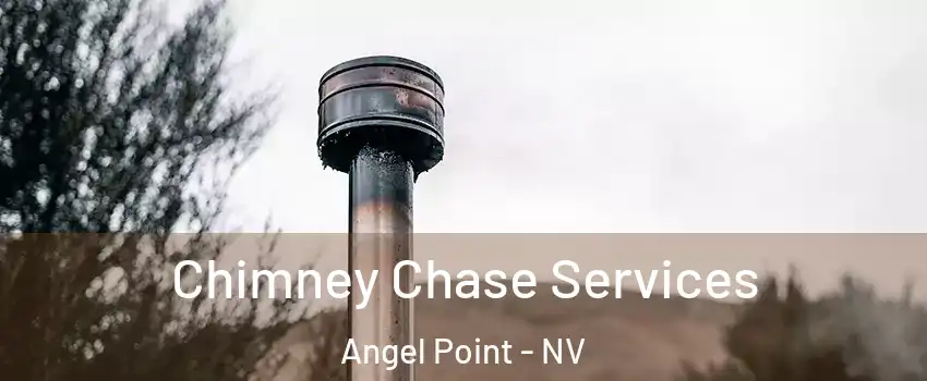 Chimney Chase Services Angel Point - NV