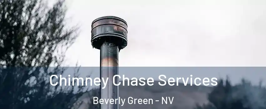 Chimney Chase Services Beverly Green - NV