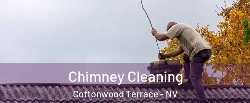 Chimney Cleaning Cottonwood Terrace - NV