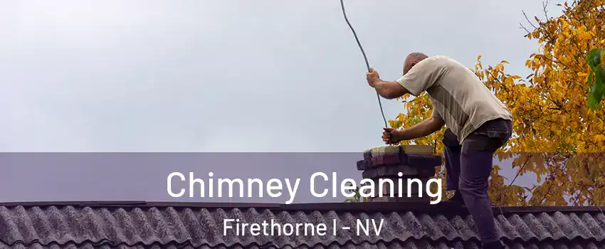 Chimney Cleaning Firethorne I - NV