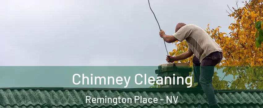 Chimney Cleaning Remington Place - NV