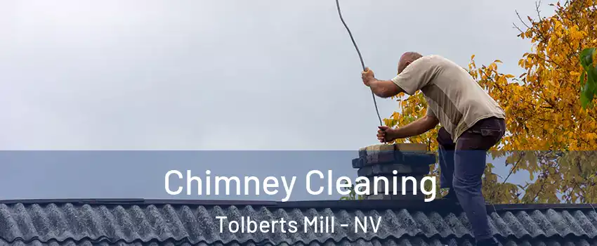 Chimney Cleaning Tolberts Mill - NV