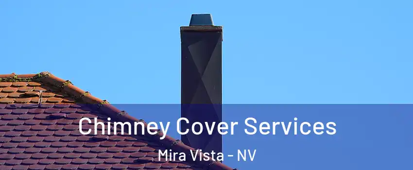 Chimney Cover Services Mira Vista - NV