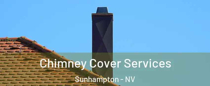 Chimney Cover Services Sunhampton - NV