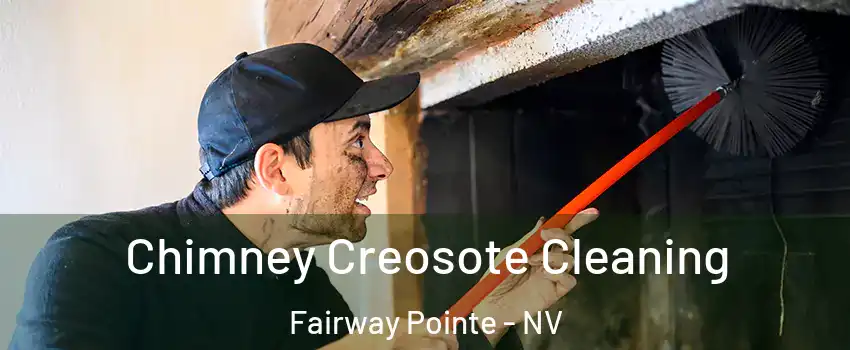 Chimney Creosote Cleaning Fairway Pointe - NV