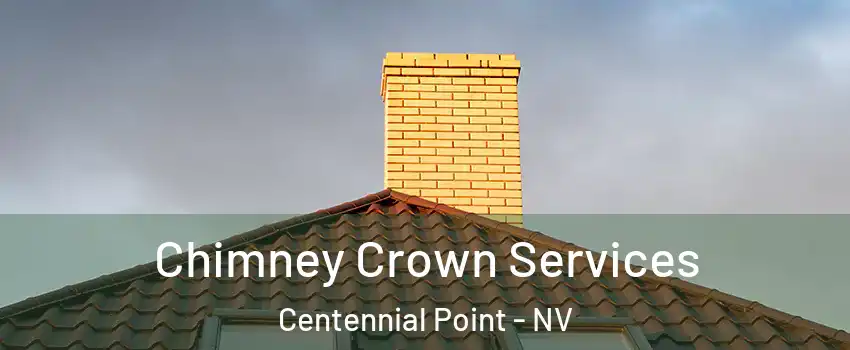 Chimney Crown Services Centennial Point - NV