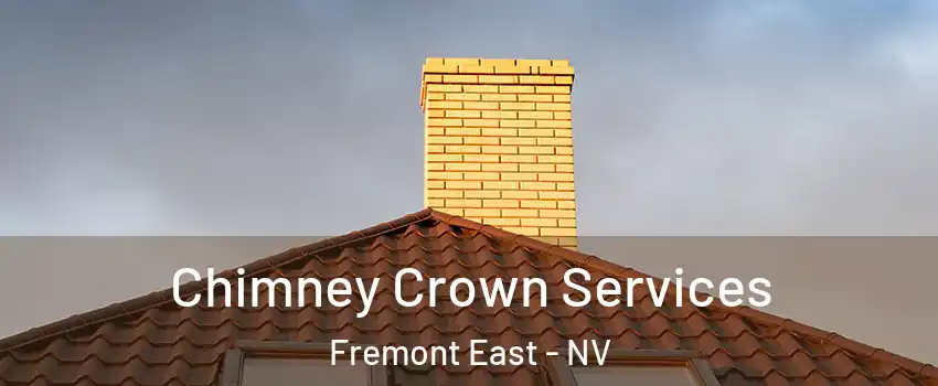 Chimney Crown Services Fremont East - NV