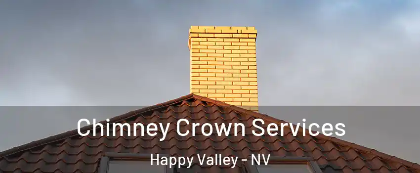 Chimney Crown Services Happy Valley - NV