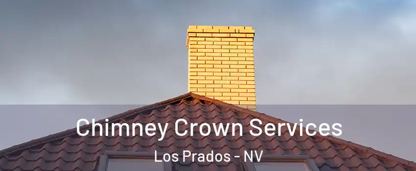 Chimney Crown Services Los Prados - NV