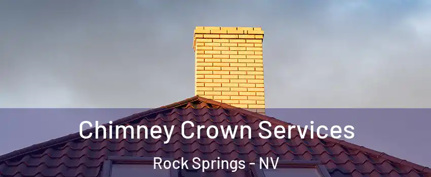 Chimney Crown Services Rock Springs - NV