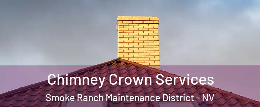 Chimney Crown Services Smoke Ranch Maintenance District - NV