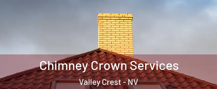 Chimney Crown Services Valley Crest - NV