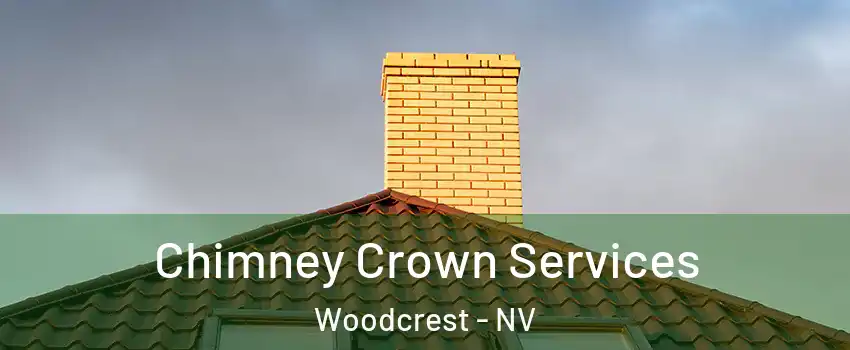 Chimney Crown Services Woodcrest - NV