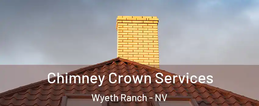 Chimney Crown Services Wyeth Ranch - NV