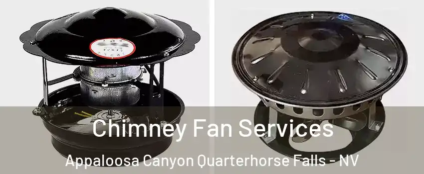 Chimney Fan Services Appaloosa Canyon Quarterhorse Falls - NV