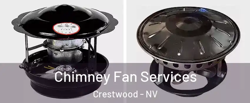 Chimney Fan Services Crestwood - NV