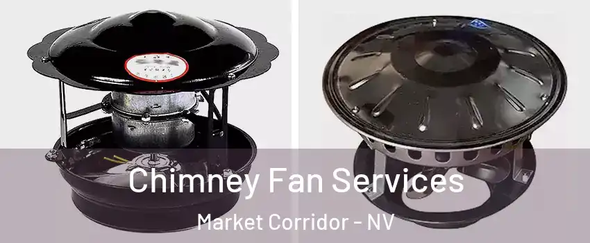 Chimney Fan Services Market Corridor - NV