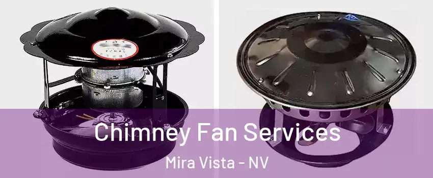 Chimney Fan Services Mira Vista - NV