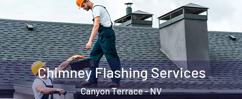 Chimney Flashing Services Canyon Terrace - NV