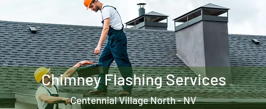 Chimney Flashing Services Centennial Village North - NV